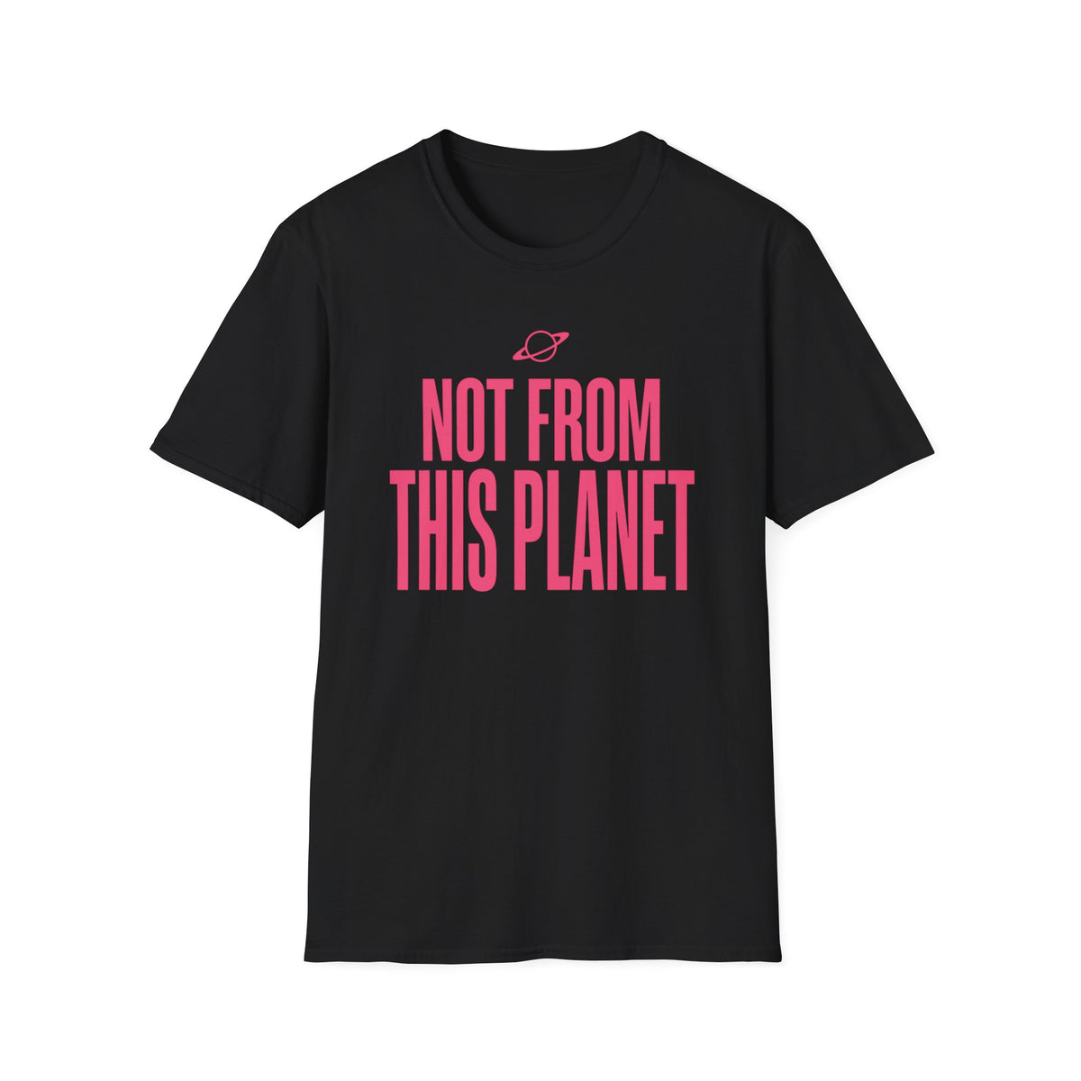 Not From This Planet T-Shirt — Funny Alien Graphic Tee