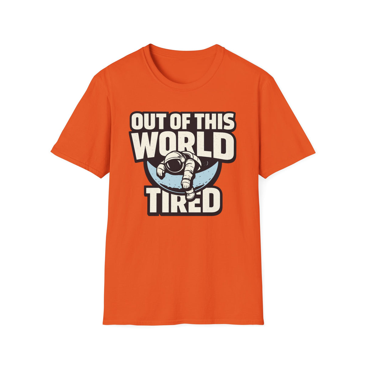 Out of This World T-Shirt — Astronaut 'Tired' Graphic Tee