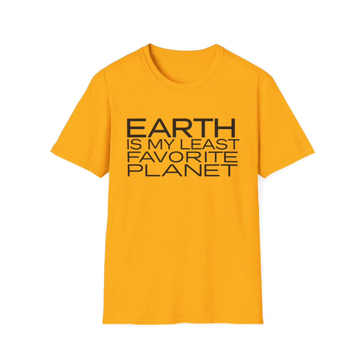 Graphic T-Shirt — "Earth Is My Least Favorite Planet" Minimal Statement Tee