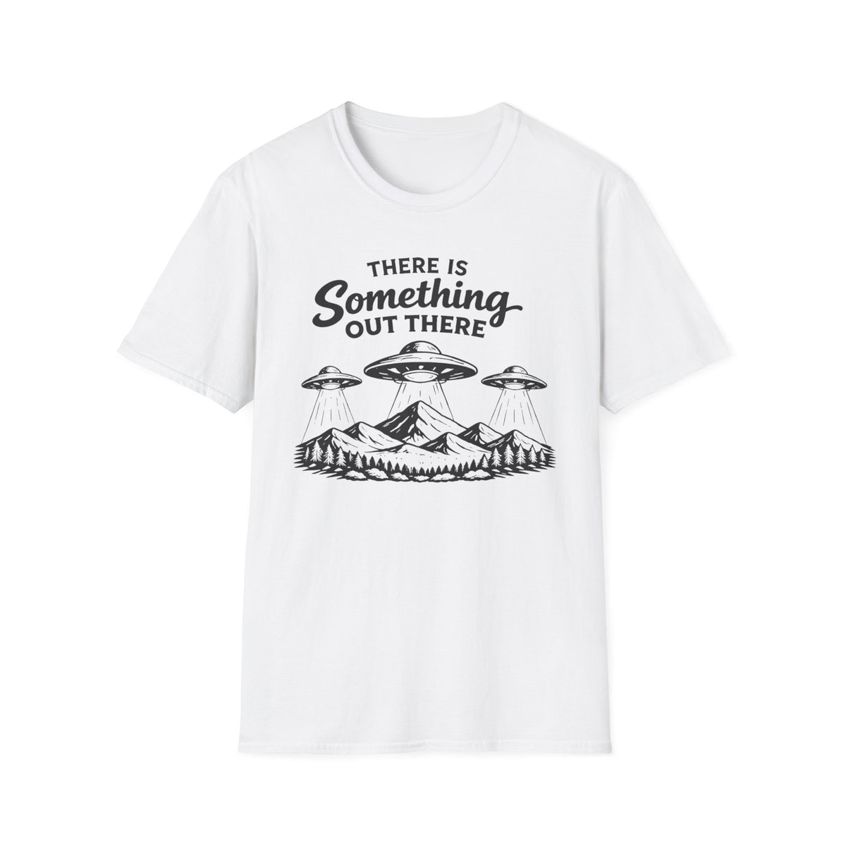 Alien UFO T-Shirt — "There Is Something Out There" Graphic Tee