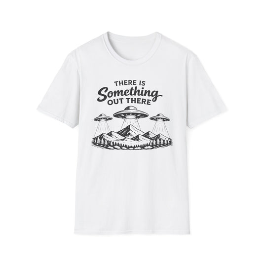 Alien UFO T-Shirt — "There Is Something Out There" Graphic Tee
