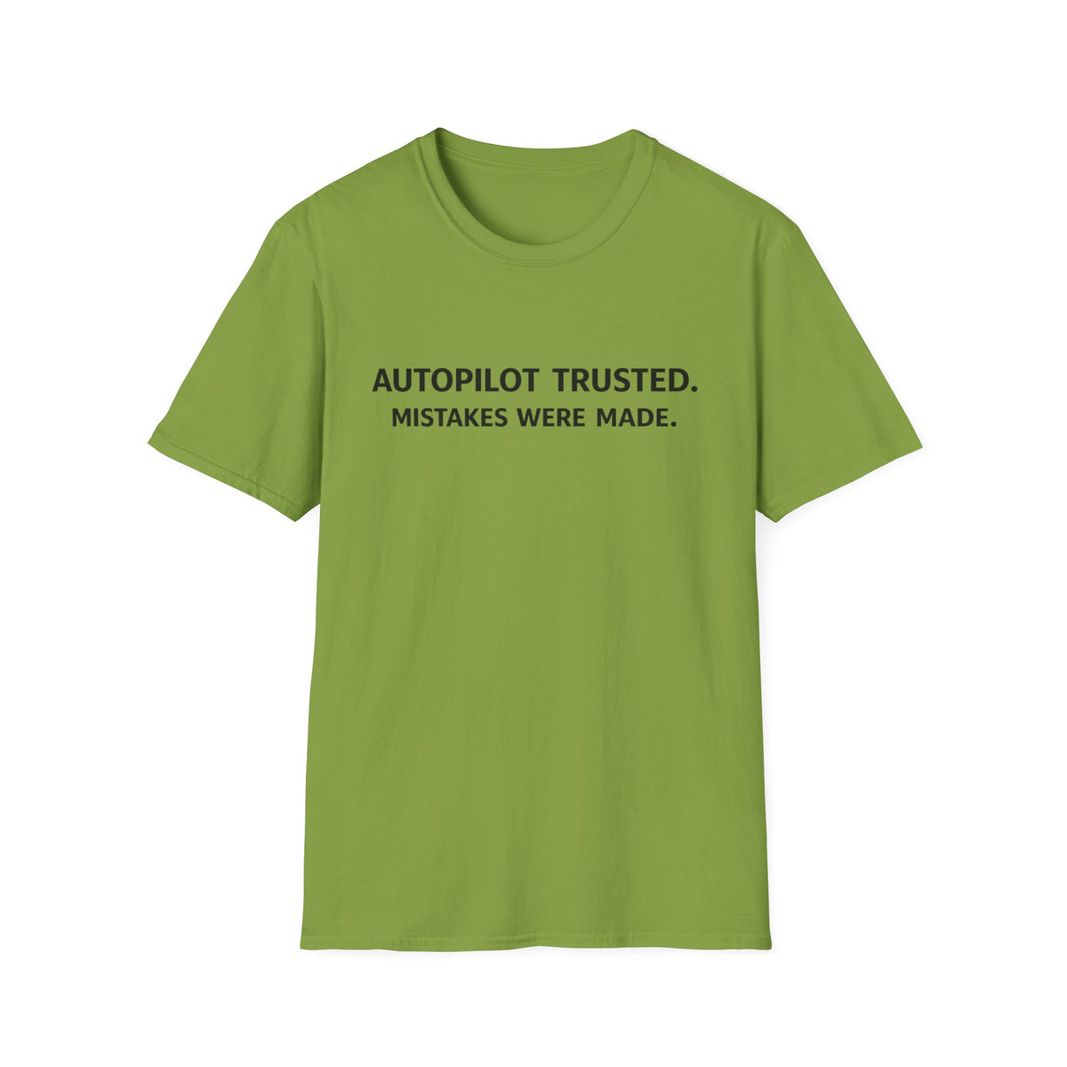 Autopilot Trusted “Mistakes Were Made” Tee — Funny Sarcastic Graphic T-Shirt