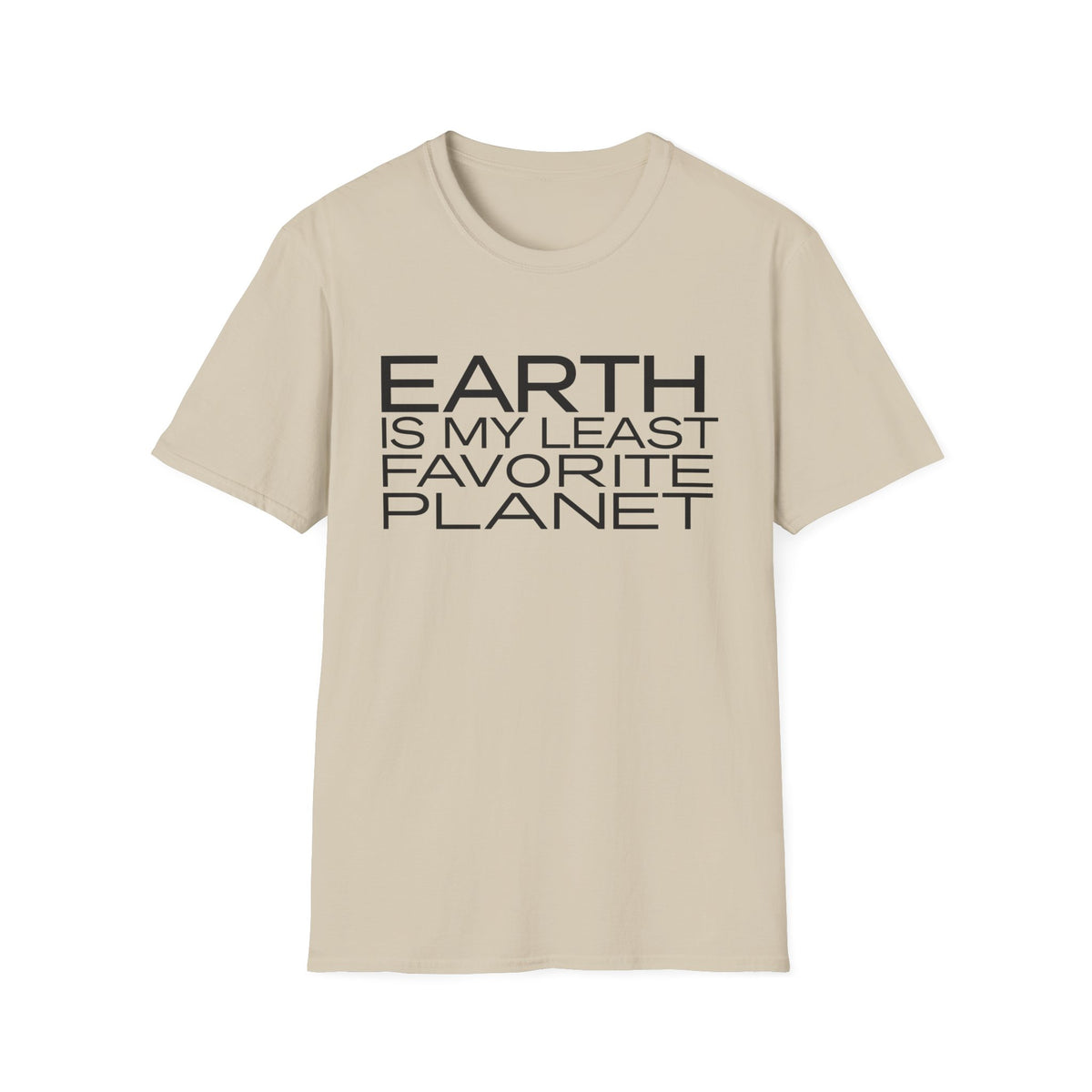 Graphic T-Shirt — "Earth Is My Least Favorite Planet" Minimal Statement Tee