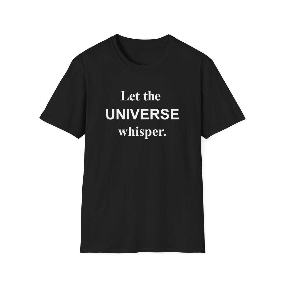 Let the Universe Whisper T-Shirt