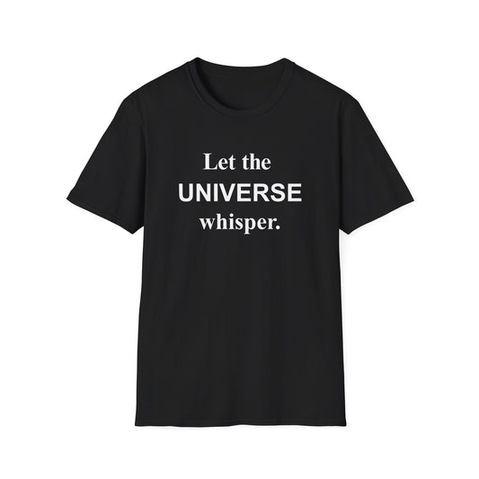 Let the Universe Whisper T-Shirt