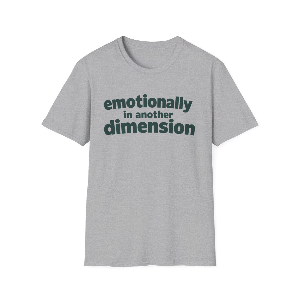 Emotionally in Another Dimension T-Shirt