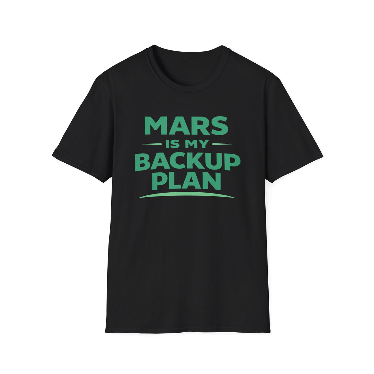 Mars Is My Backup Plan T-Shirt