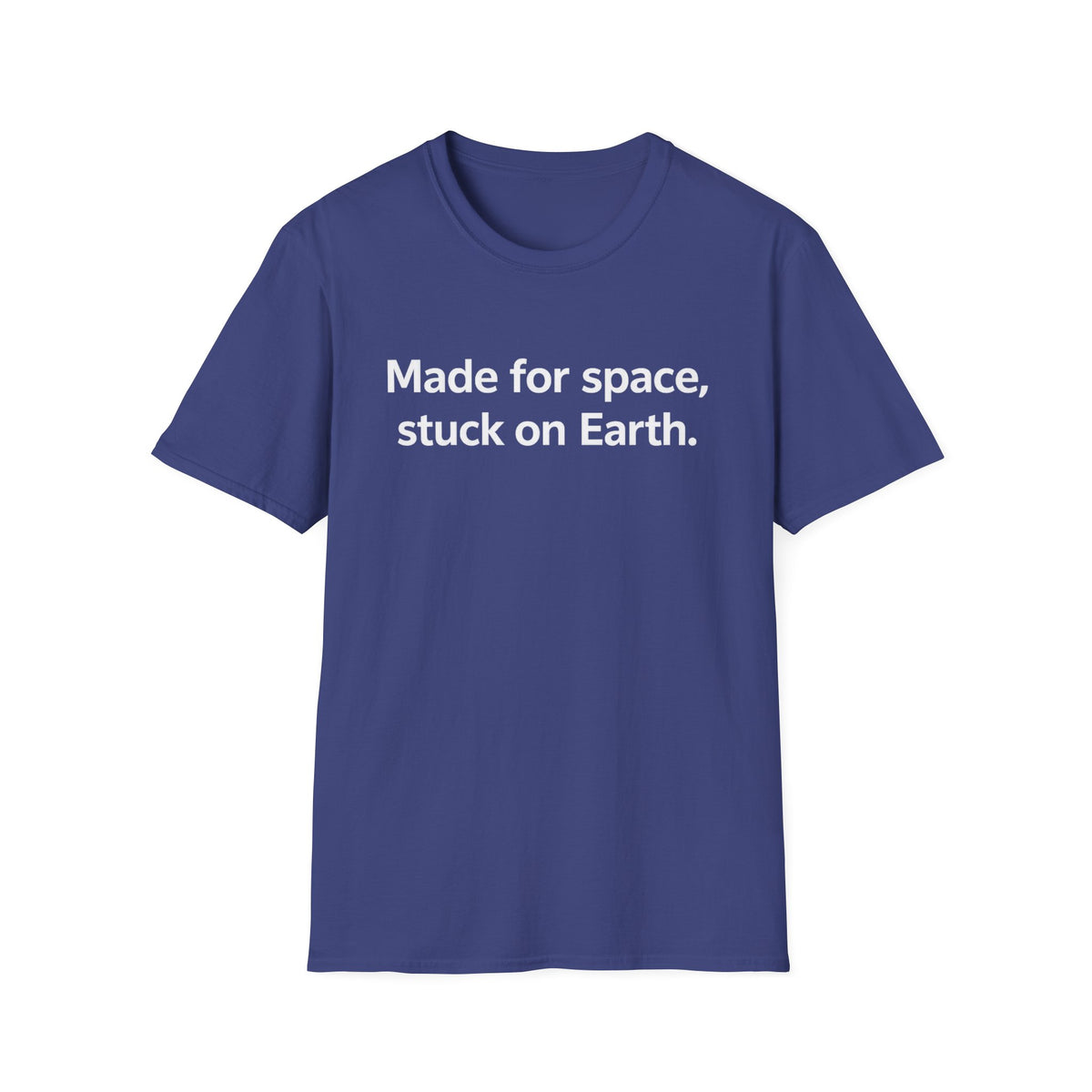 Space Lover T-Shirt — "Made for space, stuck on Earth." Graphic Tee