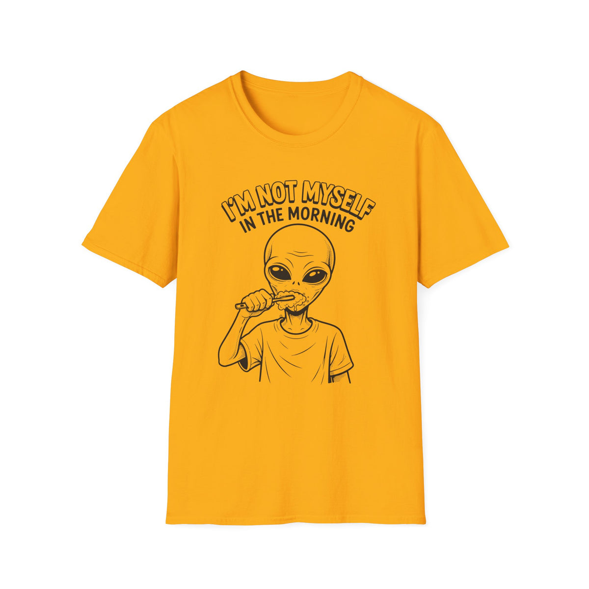 Alien Graphic Tee — "I'm Not Myself in the Morning" Funny Morning Shirt